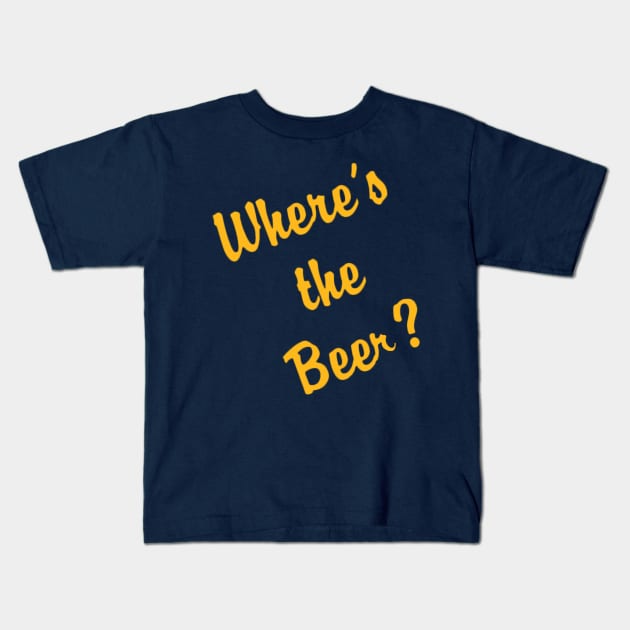 Where's the BEER? Kids T-Shirt by GeekGiftGallery